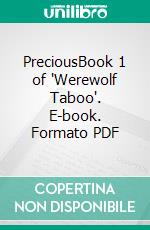 PreciousBook 1 of 'Werewolf Taboo'. E-book. Formato PDF ebook