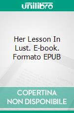 Her Lesson In Lust. E-book. Formato EPUB ebook di Anna Austin