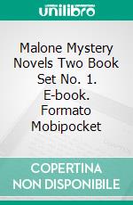 Malone Mystery Novels Two Book Set No. 1. E-book. Formato Mobipocket ebook