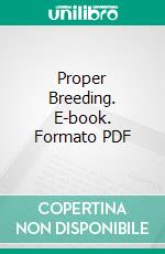 Proper Breeding. E-book. Formato PDF ebook