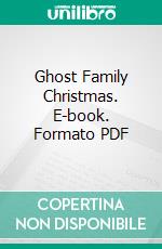 Ghost Family Christmas. E-book. Formato PDF