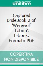 Captured BrideBook 2 of 'Werewolf Taboo'. E-book. Formato PDF ebook