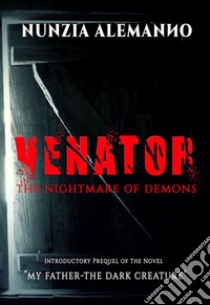 Venator - L'Incubo dell'Inferno. E-book. Formato PDF ebook di Nunzia Alemanno