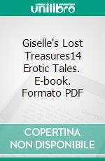 Giselle's Lost Treasures14 Erotic Tales. E-book. Formato PDF ebook