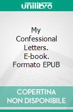 My Confessional Letters. E-book. Formato EPUB ebook