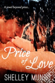 Price of Love. E-book. Formato EPUB ebook di Shelley Munro