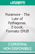 Puramore - The Lute of Pythagoras. E-book. Formato EPUB ebook