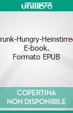 Drunk-Hungry-Heinstirred. E-book. Formato EPUB ebook di Hein van Tonder