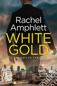 White GoldA Dan Taylor spy thriller. E-book. Formato EPUB ebook