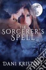 The Sorcerer's Spell: Cursed Others. E-book. Formato EPUB ebook