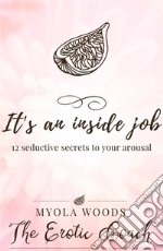 It's an inside job: 12 seductive secrets to your arousal. E-book. Formato EPUB ebook