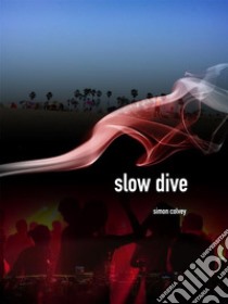 Slow Dive. E-book. Formato Mobipocket ebook di Simon Colvey