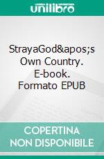 StrayaGod&apos;s Own Country. E-book. Formato EPUB ebook