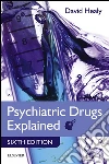 Psychiatric Drugs Explained - Nurse for Life (Evolve Select). E-book. Formato EPUB ebook di David Healy