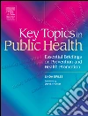 Key Topics in Public Health E-BookEssential Briefings on Prevention and Health Promotion. E-book. Formato EPUB ebook di Linda Ewles