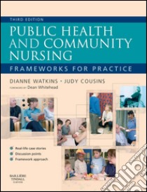 Public Health and Community NursingFrameworks for practice. E-book. Formato EPUB ebook di Dianne Watkins