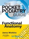 Pocket Podiatry: Functional Anatomy. E-book. Formato EPUB ebook di James Watkins