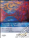 Foundations for Practice in Occupational Therapy - E-BOOKFoundations for Practice in Occupational Therapy - E-BOOK. E-book. Formato EPUB ebook di Edward A. S. Duncan