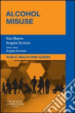 Public Health Mini-Guides: Alcohol Misuse E-bookPublic Health Mini-Guides: Alcohol Misuse E-book. E-book. Formato EPUB ebook