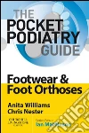 Pocket Podiatry: Footwear and Foot Orthoses E-Book. E-book. Formato EPUB ebook di Anita Ellen Williams