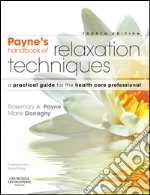 Relaxation Techniques E-BookA Practical Handbook for the Health Care Professional. E-book. Formato EPUB ebook