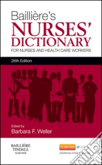 Bailliere's Nurses' Dictionary - E-Bookfor Nurses and Healthcare Workers. E-book. Formato EPUB ebook di Barbara F. Weller