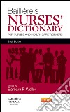 Bailliere's Nurses' Dictionary - E-Bookfor Nurses and Healthcare Workers. E-book. Formato EPUB ebook di Barbara F. Weller