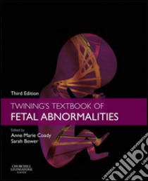 Twining's Textbook of Fetal Abnormalities E-BookTwining's Textbook of Fetal Abnormalities E-Book. E-book. Formato EPUB ebook di Anne Marie Coady