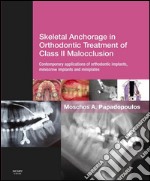 Skeletal Anchorage in Orthodontic Treatment of Class II Malocclusion E-BookSkeletal Anchorage in Orthodontic Treatment of Class II Malocclusion E-Book. E-book. Formato EPUB ebook