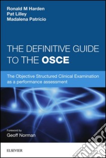 The Definitive Guide to the OSCE: The Objective Structured Clinical Examination as a performance assessment - INKThe Objective Structured Clinical Examination as a performance assessment.. E-book. Formato EPUB ebook di Pat Lilley