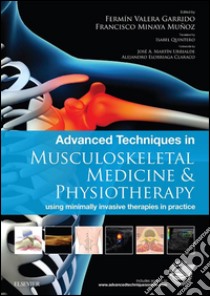 Advanced Techniques in Musculoskeletal Medicine & Physiotherapy - E-BookAdvanced Techniques in Musculoskeletal Medicine & Physiotherapy - E-Book. E-book. Formato EPUB ebook di Fermín Valera Garrido