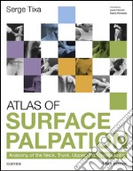 Atlas of Surface PalpationAnatomy of the Neck, Trunk, Upper and Lower Limbs. E-book. Formato EPUB ebook