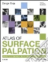 Atlas of Surface PalpationAnatomy of the Neck, Trunk, Upper and Lower Limbs. E-book. Formato EPUB ebook