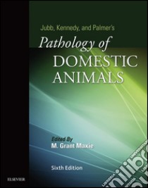 Jubb, Kennedy & Palmer's Pathology of Domestic Animals: Volume 3Volume 3. E-book. Formato EPUB ebook di Grant Maxie