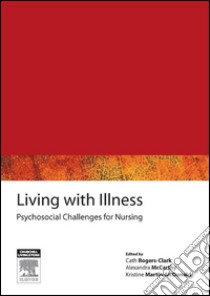 Living with IllnessPsychosocial Challenges. E-book. Formato EPUB ebook di Cath Rogers-Clark