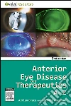 Anterior Eye Disease and Therapeutics A-Z - E-Book. E-book. Formato EPUB ebook di Adrian S. Bruce
