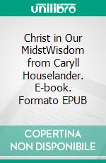 Christ in Our MidstWisdom from Caryll Houselander. E-book. Formato EPUB ebook