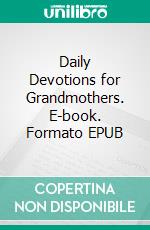 Daily Devotions for Grandmothers. E-book. Formato EPUB ebook