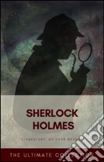 Sherlock Holmes - The Ultimate Collection. E-book. Formato Mobipocket ebook