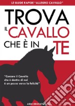 Trova il cavallo che è in te. E-book. Formato EPUB ebook