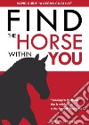 Find the horse within you. E-book. Formato EPUB ebook