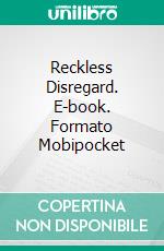 Reckless Disregard. E-book. Formato Mobipocket ebook