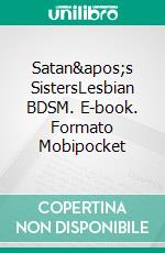 Satan's SistersLesbian BDSM. E-book. Formato Mobipocket ebook di Paul Moore