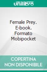 Female Prey. E-book. Formato Mobipocket ebook di SJ Lewis