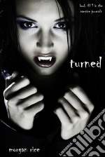 Turned (Book #1 in the Vampire Journals). E-book. Formato EPUB ebook