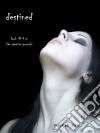 Destined (Book #4 in the Vampire Journals). E-book. Formato EPUB ebook