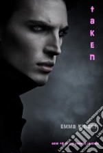 Taken (Book #2 of the Vampire Legends). E-book. Formato EPUB ebook