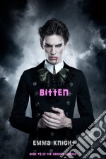 Bitten (Book #3 of the Vampire Legends). E-book. Formato EPUB ebook