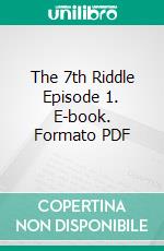 The 7th Riddle Episode 1. E-book. Formato PDF ebook di Athena Goodman