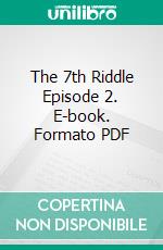 The 7th Riddle Episode 2. E-book. Formato PDF ebook di Athena Goodman